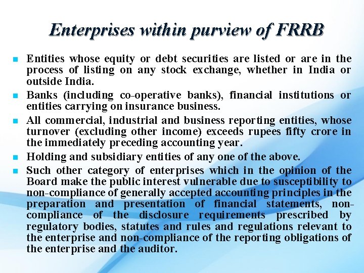Enterprises within purview of FRRB n n n Entities whose equity or debt securities