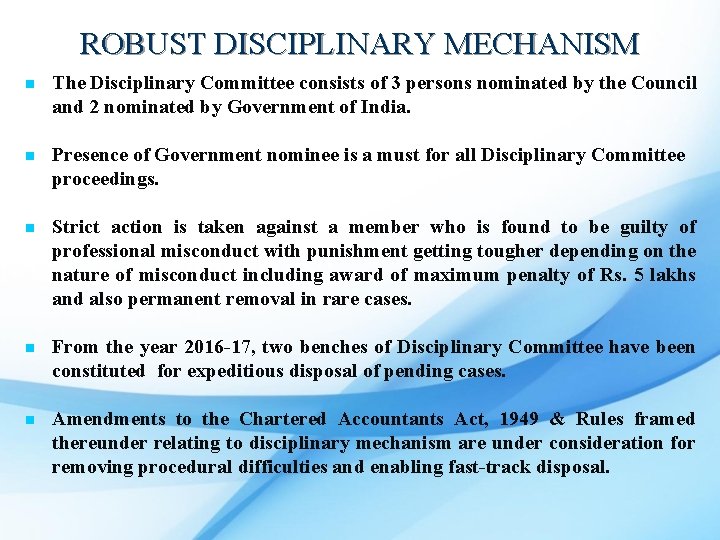 ROBUST DISCIPLINARY MECHANISM n The Disciplinary Committee consists of 3 persons nominated by the