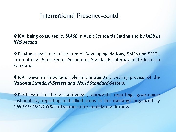 International Presence-contd. . v. ICAI being consulted by IAASB in Audit Standards Setting and