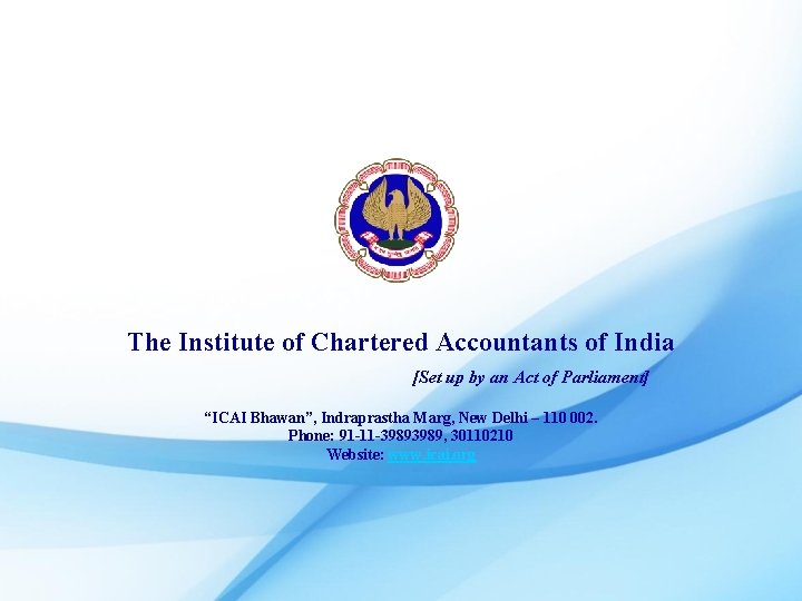 The Institute of Chartered Accountants of India [Set up by an Act of Parliament]