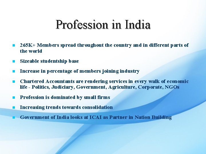 Profession in India n 265 K+ Members spread throughout the country and in different