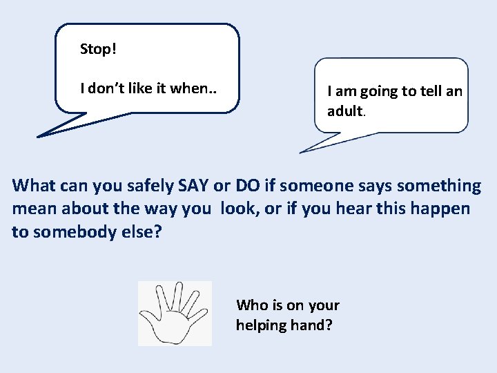 Stop! I don’t like it when. . I am going to tell an adult. Stop! I don’t like it when. . I am going to tell an adult.
