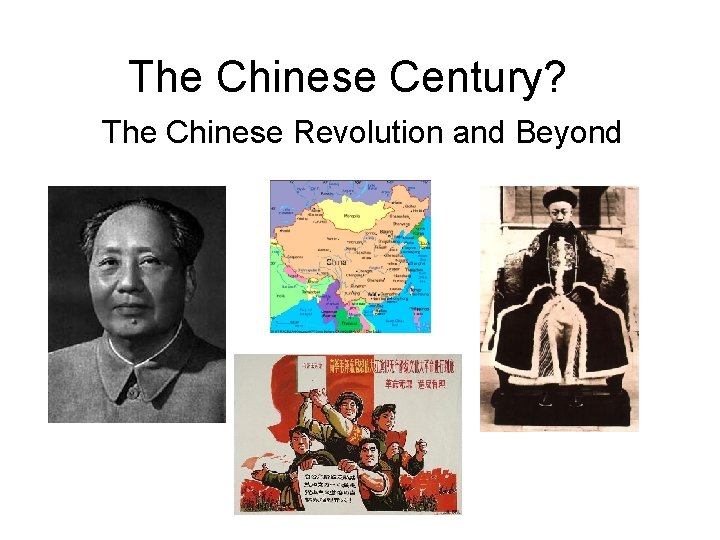 The Chinese Century? The Chinese Revolution and Beyond 