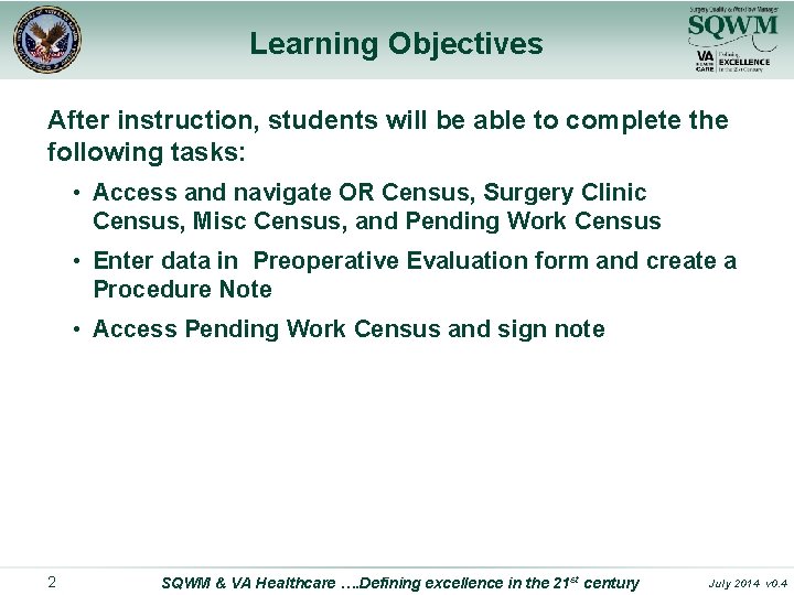 Learning Objectives After instruction, students will be able to complete the following tasks: •