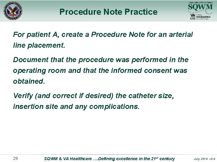 Procedure Note Practice For patient A, create a Procedure Note for an arterial line