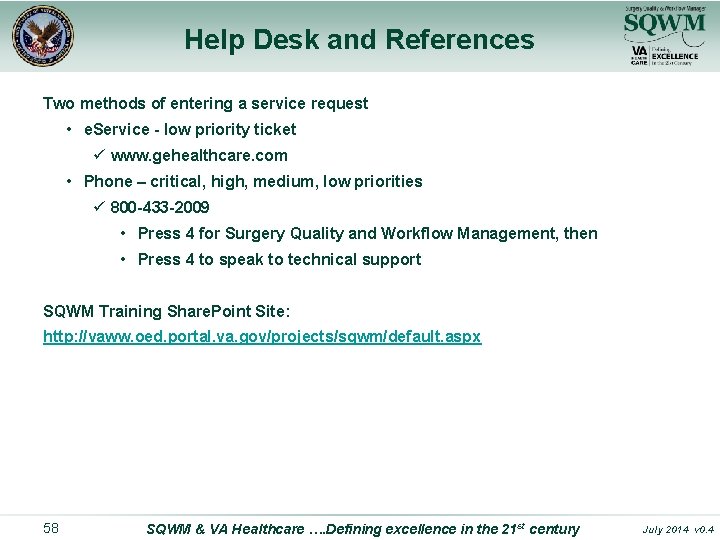 Help Desk and References Two methods of entering a service request • e. Service