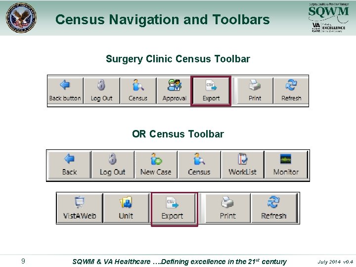 Census Navigation and Toolbars Surgery Clinic Census Toolbar OR Census Toolbar 9 SQWM &