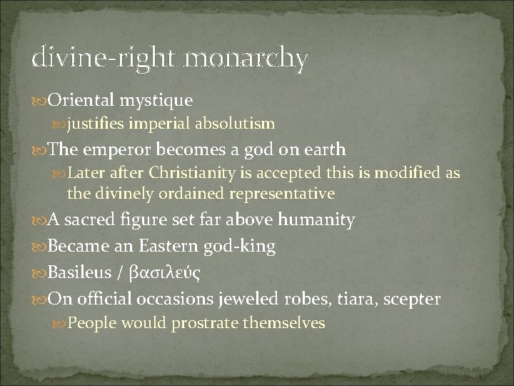divine-right monarchy Oriental mystique justifies imperial absolutism The emperor becomes a god on earth