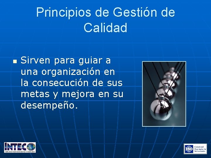 Principios de Gestión de Calidad n Sirven para guiar a una organización en la