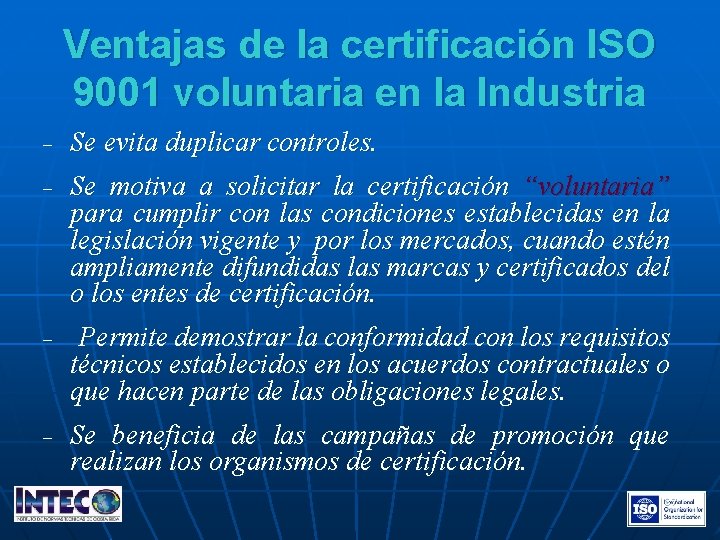 Ventajas de la certificación ISO 9001 voluntaria en la Industria − − Se evita