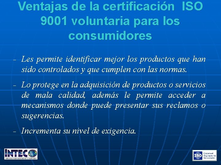 Ventajas de la certificación ISO 9001 voluntaria para los consumidores − − − Les
