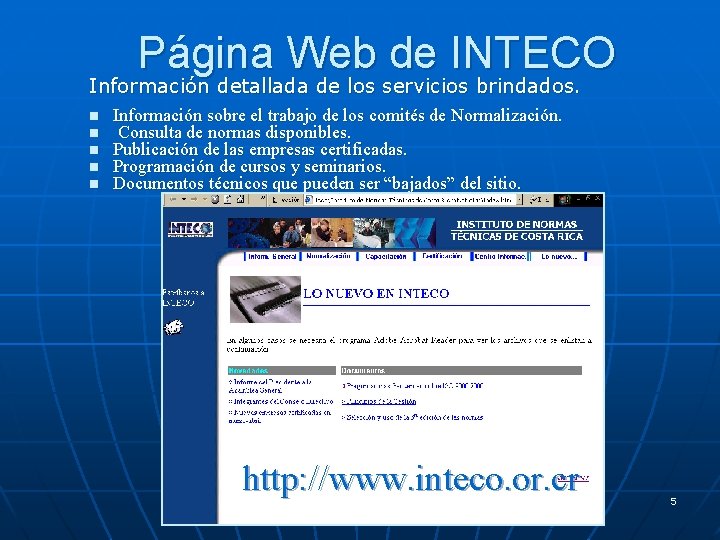 Página Web de INTECO Información detallada de los servicios brindados. n n n Información