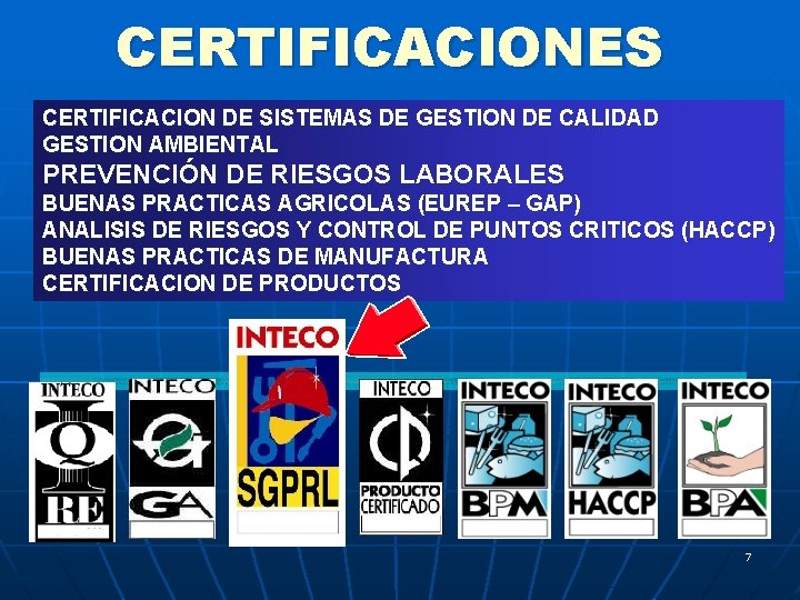 CERTIFICACIONES CERTIFICACION DE SISTEMAS DE GESTION DE CALIDAD GESTION AMBIENTAL PREVENCIÓN DE RIESGOS LABORALES