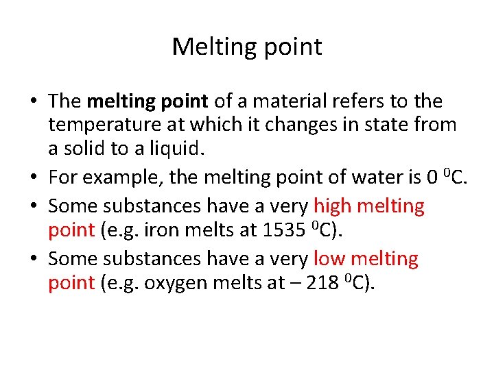 Melting point • The melting point of a material refers to the temperature at