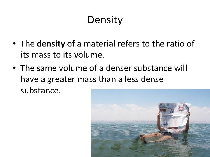 Density • The density of a material refers to the ratio of its mass