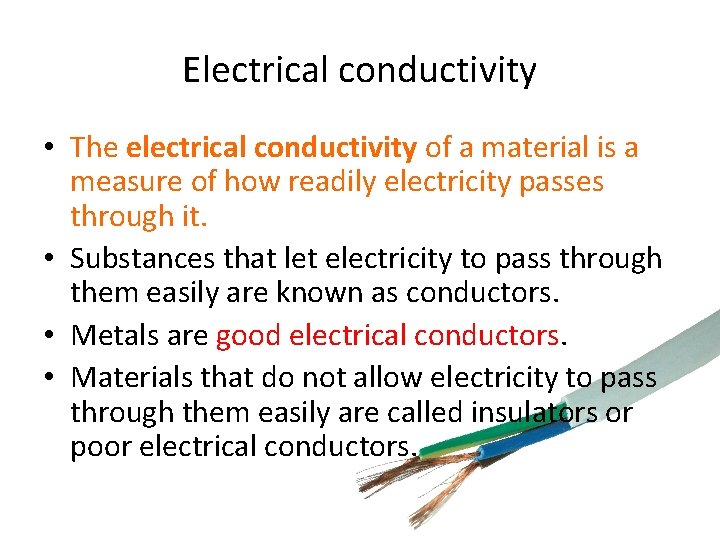 Electrical conductivity • The electrical conductivity of a material is a measure of how