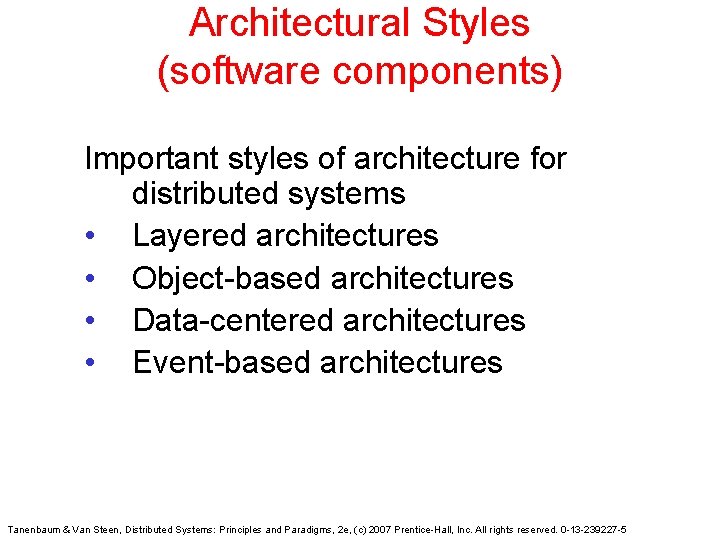 Architectural Styles (software components) Important styles of architecture for distributed systems • Layered architectures