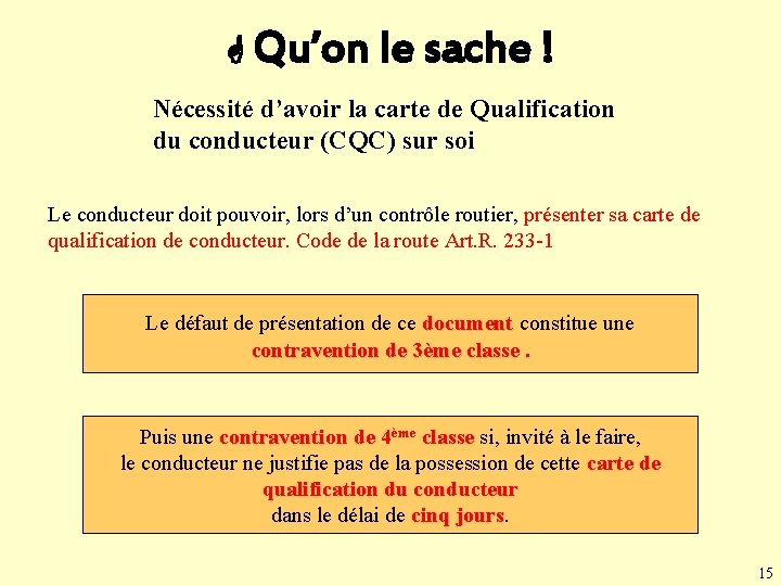  Qu’on le sache ! Nécessité d’avoir la carte de Qualification du conducteur (CQC)