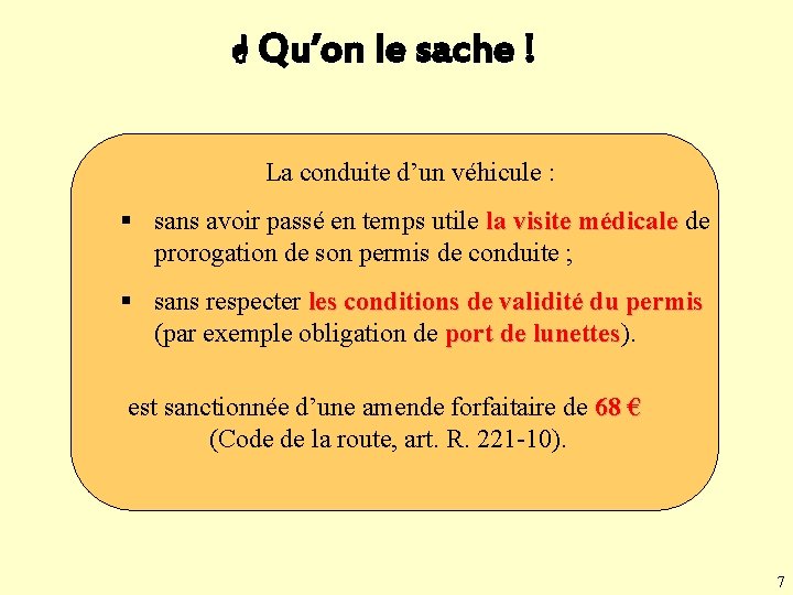  Qu’on le sache ! La conduite d’un véhicule : sans avoir passé en