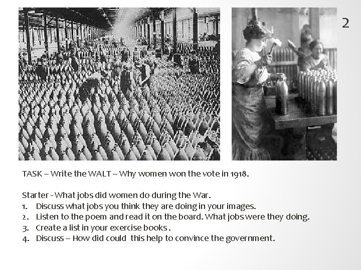 2 TASK – Write the WALT – Why women won the vote in 1918.