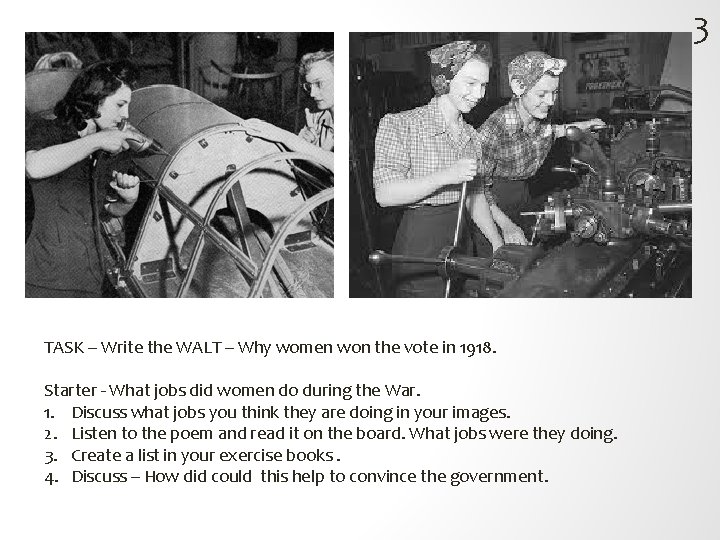 3 TASK – Write the WALT – Why women won the vote in 1918.