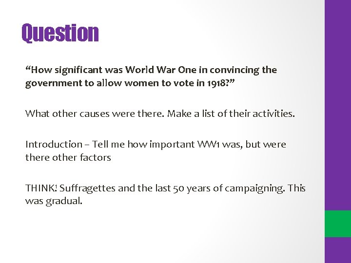 Question “How significant was World War One in convincing the government to allow women