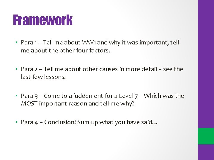 Framework • Para 1 – Tell me about WW 1 and why it was