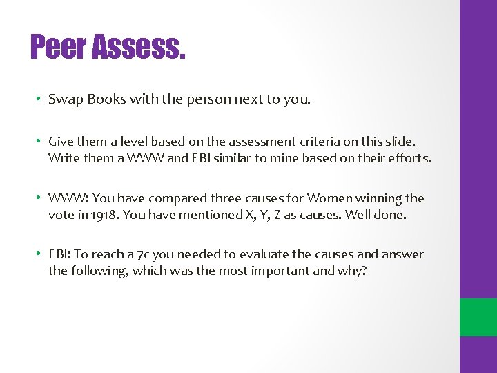 Peer Assess. • Swap Books with the person next to you. • Give them