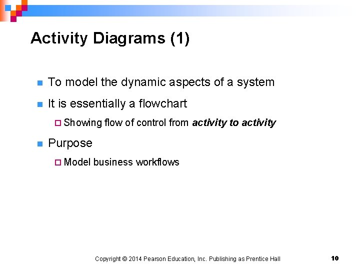 Activity Diagrams (1) n To model the dynamic aspects of a system n It