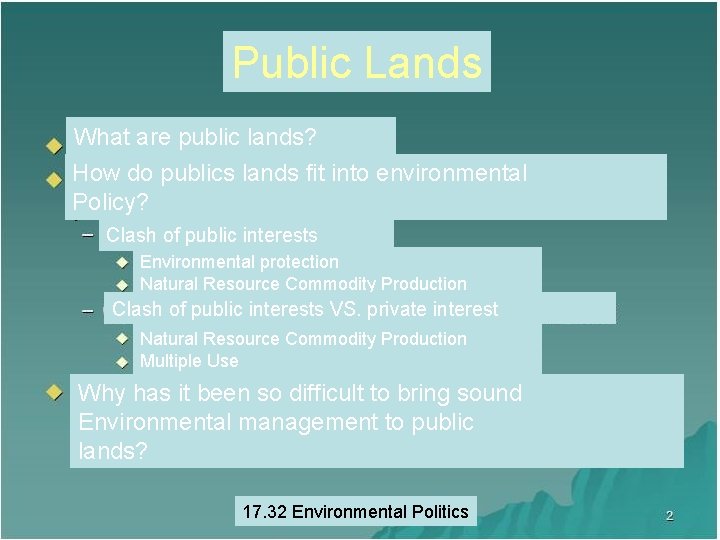 Public Lands What are public lands? How do publics lands fit into environmental Policy?