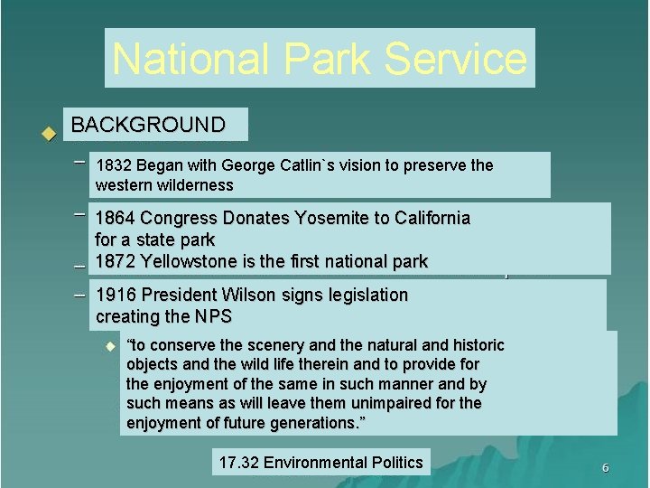 National Park Service BACKGROUND 1832 Began with George Catlin`s vision to preserve the western