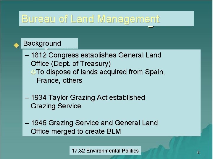Bureau of Land Management Background – 1812 Congress establishes General Land Office (Dept. of