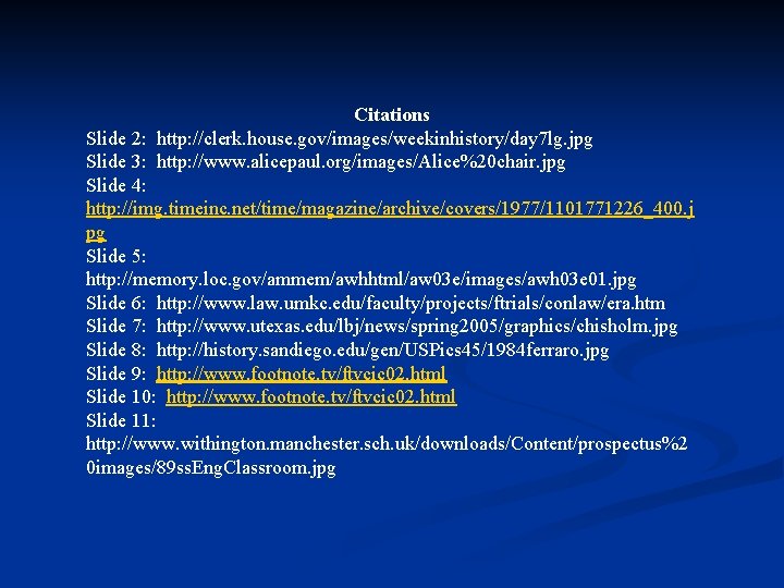 Citations Slide 2: http: //clerk. house. gov/images/weekinhistory/day 7 lg. jpg Slide 3: http: //www.