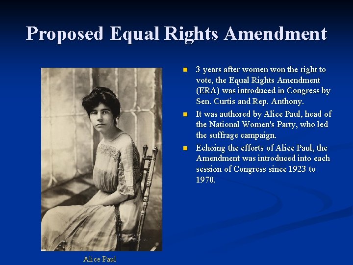 Proposed Equal Rights Amendment n n n Alice Paul 3 years after women won