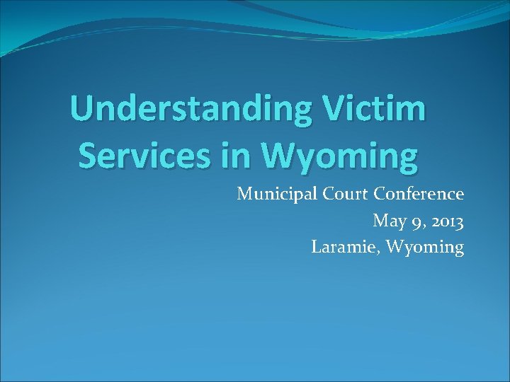 Understanding Victim Services in Wyoming Municipal Court Conference