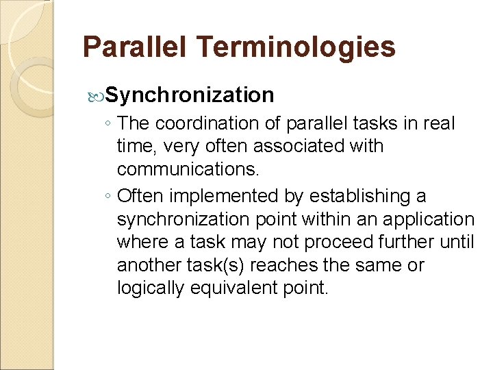 Parallel Terminologies Synchronization ◦ The coordination of parallel tasks in real time, very often