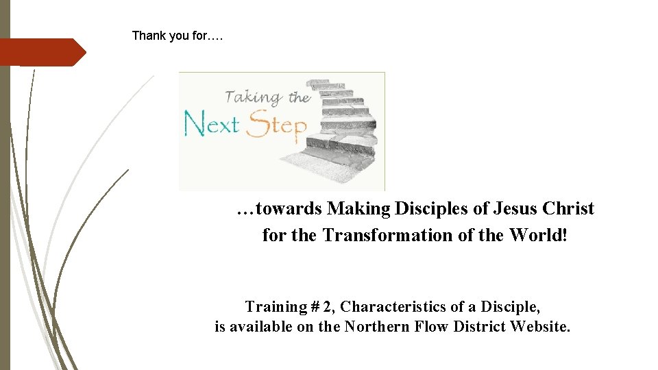 Thank you for…. …towards Making Disciples of Jesus Christ for the Transformation of the