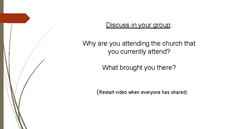 Discuss in your group: Why are you attending the church that you currently attend?