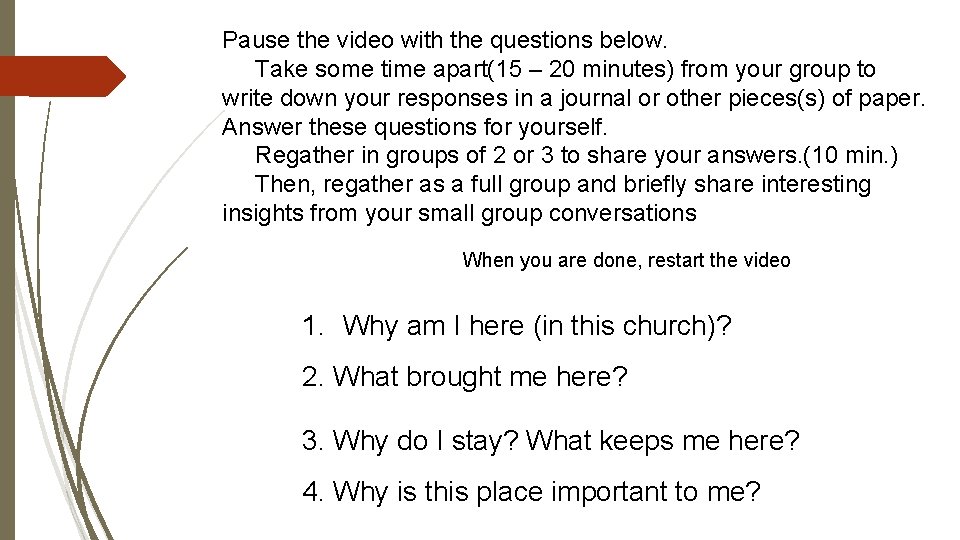 Pause the video with the questions below. Take some time apart(15 – 20 minutes)