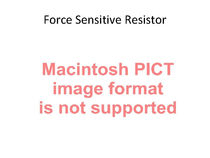 Force Sensitive Resistor 