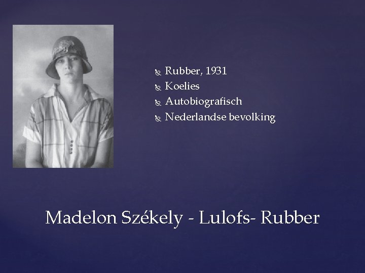  Rubber, 1931 Koelies Autobiografisch Nederlandse bevolking Madelon Székely - Lulofs- Rubber 