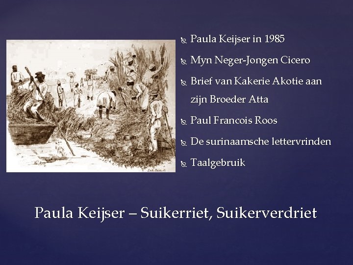  Paula Keijser in 1985 Myn Neger-Jongen Cicero Brief van Kakerie Akotie aan zijn