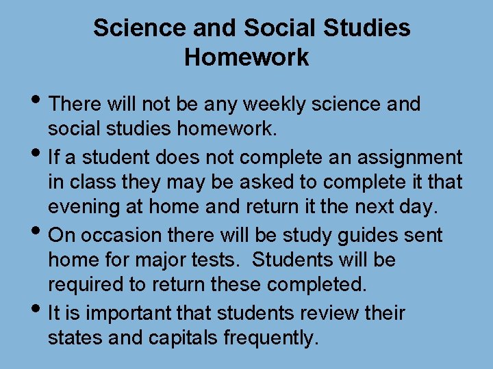 Science and Social Studies Homework • There will not be any weekly science and