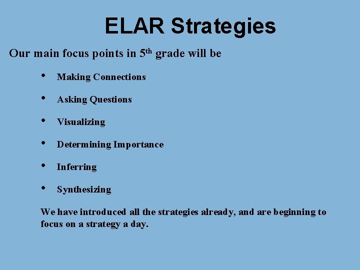 ELAR Strategies Our main focus points in 5 th grade will be • Making