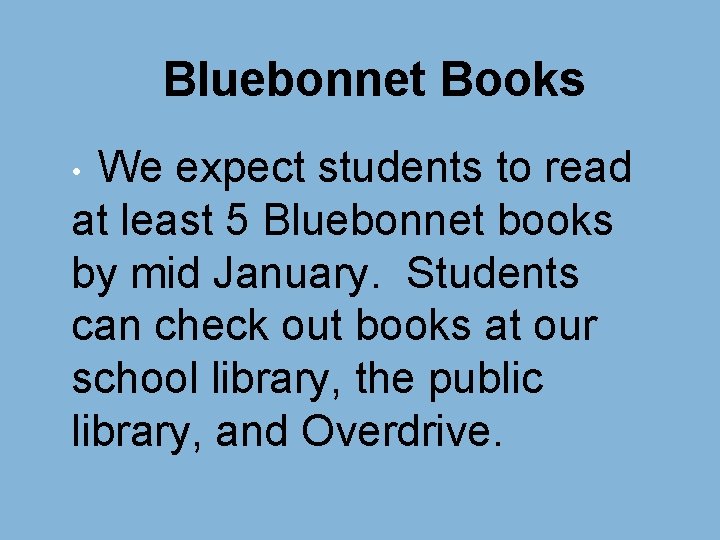 Bluebonnet Books We expect students to read at least 5 Bluebonnet books by mid