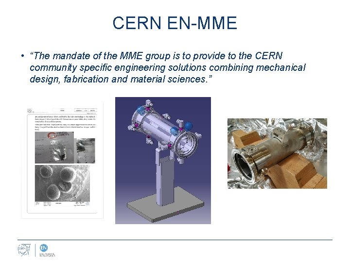 CERN EN-MME • “The mandate of the MME group is to provide to the