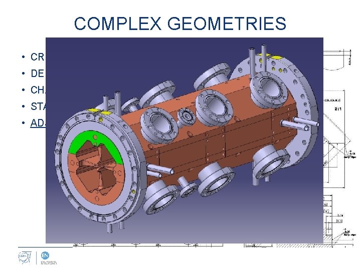 COMPLEX GEOMETRIES • CREATE THE GEOMETRY IN 3 D • DEFINE TOLERANCING FOR 2