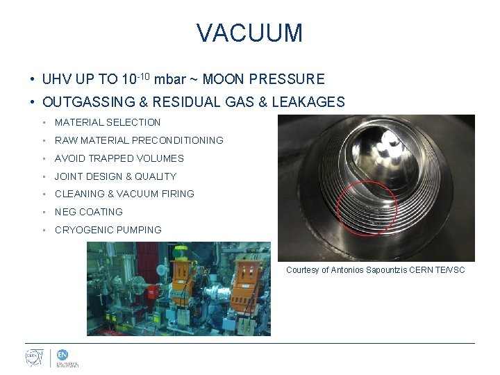 VACUUM • UHV UP TO 10 -10 mbar ~ MOON PRESSURE • OUTGASSING &