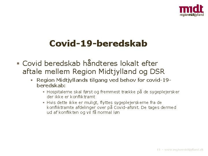 Covid-19 -beredskab § Covid beredskab håndteres lokalt efter aftale mellem Region Midtjylland og DSR