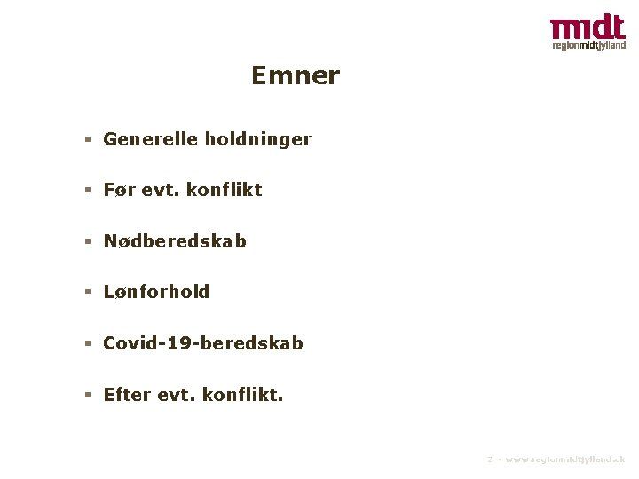 Emner § Generelle holdninger § Før evt. konflikt § Nødberedskab § Lønforhold § Covid-19